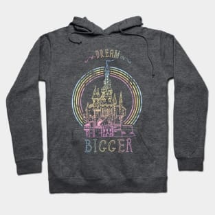 Dream Bigger Hoodie